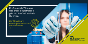 Sistema CFQ/CRQs lança campanha em atenção aos profissionais técnicos em Química que atuam nos setores de petróleo e gás