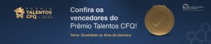 Prêmio Talentos CFQ 2023: CFQ divulga resultado final do concurso