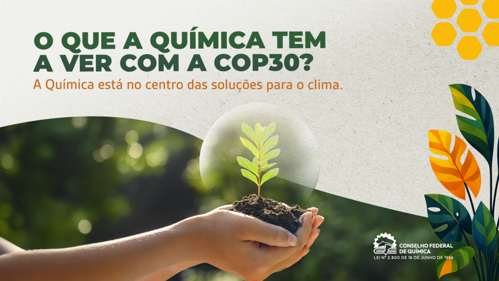 CFQ leva a voz da Química à COP30 e reforça protagonismo da ciência brasileira nas soluções para o clima