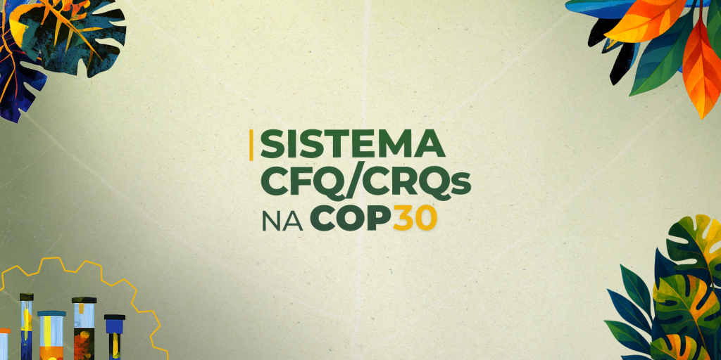 Amanhã começa a COP30 e o CFQ leva a Química ao centro das decisões sobre o clima